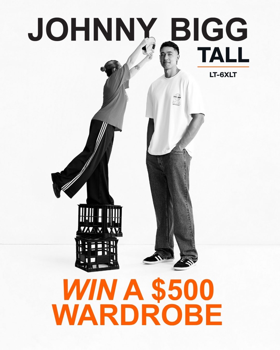 🏆 WIN A $500 JOHNNY BIGG WARDROBE! 🏆

Bumped your head on a doorframe today? Yeah, we thought so. We want to see what it's REALLY like being tall. The funny, the relatable, the straight-up inspiring.
 
Could be your proudest tall moment, funniest tall people problems moment or the time you became the human shelf at a gig.

HOW TO ENTER: 
1. Post your favourite real tall-life moment to social media: a doorframe duck, or towering over the group photo. The funniest wins!

2. Tag @JohnnyBigg and include #StandTallJB in the caption.

3. Keep your post public to stay in the draw!
 
Entries close 11.59PM Sunday 28th June. Full terms on website.